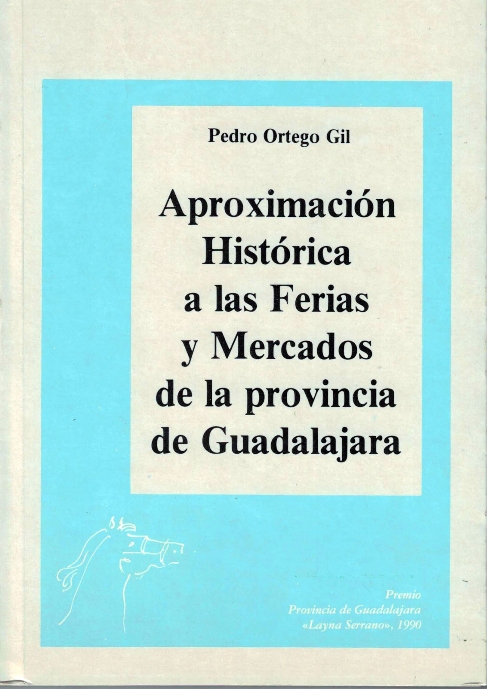 Aproximación historica a las ferias y mercados de la provincia de Guadalajara